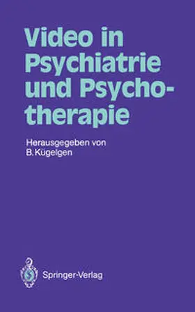 Kügelgen |  Video in Psychiatrie und Psychotherapie | eBook | Sack Fachmedien