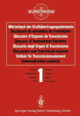 EUROTRANS |  Wörterbuch der Kraftübertragungselemente / Diccionario de elementos de transmisión / Glossaire d'Organes de Transmission / Glossary of Transmission Elements / Glossario degli Organi di Trasmissione / Glossarium voor Transmissie-organen / Ordbok för Transmissionselement / Voimansiirtoalan sanakirja | Buch |  Sack Fachmedien