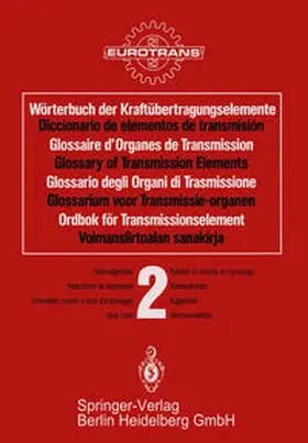 EUROTRANS | Wörterbuch der Kraftübertragungselemente / Diccionario elementos de transmisión / Glossaire des Organes de Transmission / Glossary of Transmission Elements / Glossario degli Organi di Trasmissione / Glossarium voor Transmissie-organen / Ordbok för Transmissionselement / Voimansiirtoalan sanakirja | E-Book | www.sack.de
