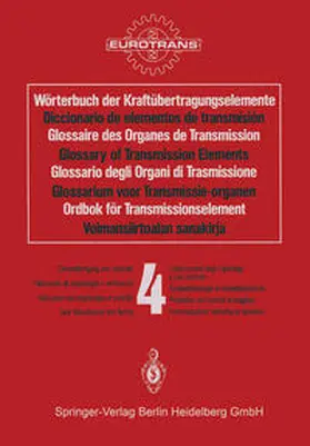 Eurotrans |  Wörterbuch der Kraftübertragungselemente / Diccionario de elementos de transmisión / Glossaire des Organes de Transmission / Glossary of Transmission Elements / Glossario degli Organi di Trasmissione / Glossarium voor Transmissie-organen / Ordbok för Transmissionselement / Voimansiirtoalan sanakirja | eBook | Sack Fachmedien