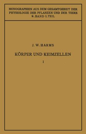 Harms / Ruhland / Gildmeister | Körper und Keimzellen | Buch | 978-3-642-88811-3 | sack.de