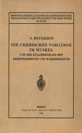 Meyerhof / Ruhland / Gildmeister |  Die chemischen Vorgänge im Muskel und ihr Zusammenhang mit Arbeitsleistung und Wärmebildung | Buch |  Sack Fachmedien