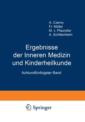 Pfaundler / Schittenhelm / Czerny |  Ergebnisse der Inneren Medizin und Kinderheilkunde | Buch |  Sack Fachmedien