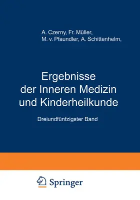 Pfaundler / Schittenhelm / Czerny |  Ergebnisse der Inneren Medizin und Kinderheilkunde | Buch |  Sack Fachmedien