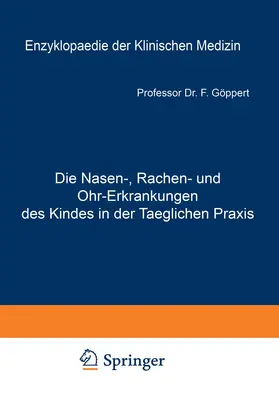 Göppert / Langstein / Noorden |  Die Nasen-, Rachen- und Ohr-Erkrankungen des Kindes in der Taeglichen Praxis | Buch |  Sack Fachmedien