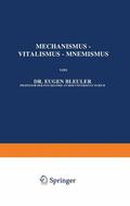 Bleuler / Vogt / Spemann |  Mechanismus ¿ Vitalismus ¿ Mnemismus | Buch |  Sack Fachmedien
