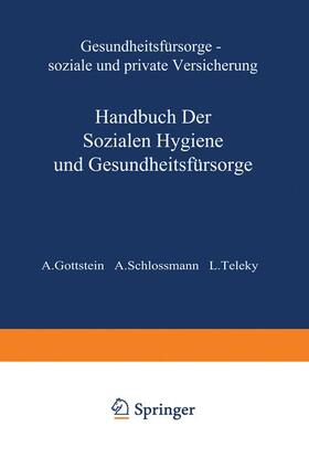 Gottstein / Schlossmann / Teleky |  Gesundheitsfürsorge So¿iale und Private Versicherung | Buch |  Sack Fachmedien