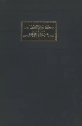 Rohr / Axenfeld / Elschnig |  Die Brille als Optisches Instrument | Buch |  Sack Fachmedien