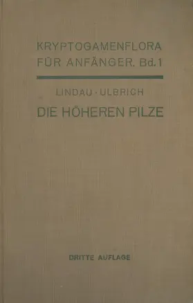 Lindau / Ulbrich / Pilger |  Die höheren Pilze | Buch |  Sack Fachmedien