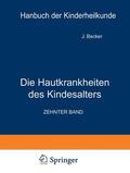 Becker / Kiess / Brünauer |  Die Hautkrankheiten des Kindesalters | Buch |  Sack Fachmedien
