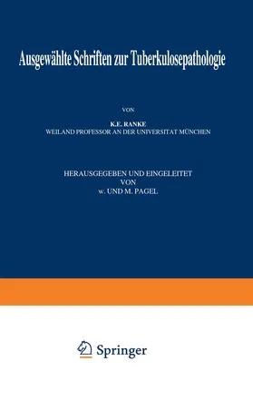 Ranke / Pagel / Brauer |  Ausgewählte Schriften zur Tuberkulosepathologie | Buch |  Sack Fachmedien