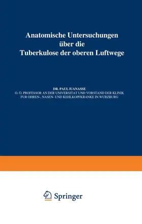 Manasse / Brauer / Ulrici |  Anatomische Untersuchungen Über die Tuberkulose der oberen Luftwege | Buch |  Sack Fachmedien
