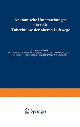 Manasse / Ulrici / Brauer | Anatomische Untersuchungen Über die Tuberkulose der oberen Luftwege | Buch | 978-3-642-88943-1 | sack.de