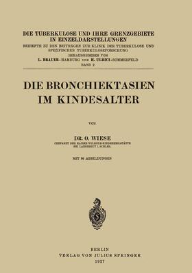 Wiese / Ulrici / Brauer | Die Bronchiektasien im Kindesalter | Buch | 978-3-642-88945-5 | sack.de
