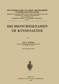 Wiese / Ulrici / Brauer |  Die Bronchiektasien im Kindesalter | Buch |  Sack Fachmedien
