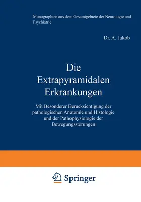 Jakob / Foerster / Wilmanns |  Die Extrapyramidalen Erkrankungen | Buch |  Sack Fachmedien