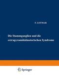 Lotmar / Wilmanns / Foerster |  Die Stammganglien und die Extrapyramidal-Motorischen Syndrome | Buch |  Sack Fachmedien