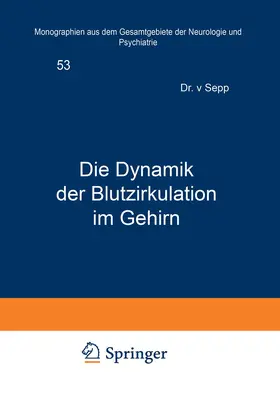 Sepp / Foerster / Wilmanns |  Die Dynamik der Blutzirkulation im Gehirn | Buch |  Sack Fachmedien
