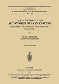 Spiegel / Wilmanns / Foerster |  Die Zentren des autonomen Nervensystems | Buch |  Sack Fachmedien