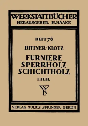 Bittner / Klotz / Haake |  Furniere - Sperrholz Schichtholz | Buch |  Sack Fachmedien