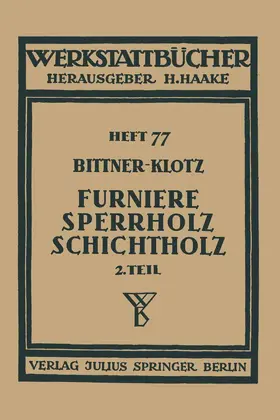 Bittner / Klotz / Haake |  Furniere - Sperrholz Schichtholz | Buch |  Sack Fachmedien