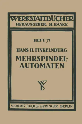 Finkelnburg / Haake |  Die wirtschaftliche Verwendung von Mehrspindelautomaten | Buch |  Sack Fachmedien