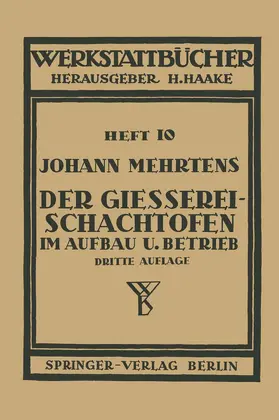 Mehrtens / Haake |  Der Gießerei-Schachtofen im Aufbau und Betrieb | Buch |  Sack Fachmedien