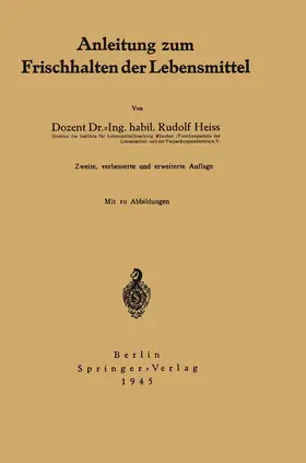 Heiss |  Anleitung zum Frischhalten der Lebensmittel | Buch |  Sack Fachmedien