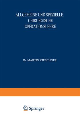 Lautenschläger / Kleinschmidt / Kirschner | Allgemeine und Spezielle Chirurgische Operationslehre | Buch | 978-3-642-89055-0 | sack.de