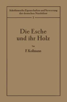 Kollmann |  Die Esche und ihr Holz | Buch |  Sack Fachmedien