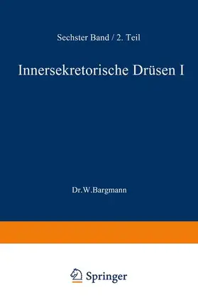 Bargmann / Möllendorff | Blutgefäss- und Lymphgefässapparat Innersekretorische Drüsen | Buch | 978-3-642-89085-7 | sack.de