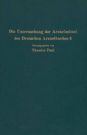 Dietzel / Wagner / Paul | Die Untersuchung der Arzneimittel des Deutschen Arzneibuches 6 | Buch | 978-3-642-89110-6 | sack.de