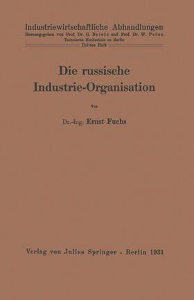 Fuchs / Prion | Die russische Industrie-Organisation | Buch | 978-3-642-89117-5 | sack.de