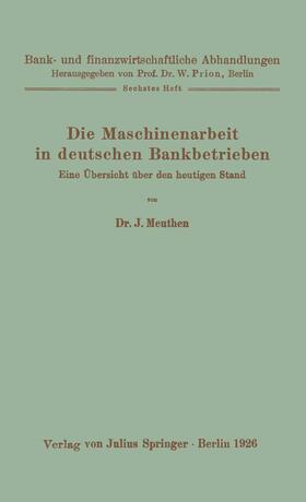 Meuthen / Prion | Die Maschinenarbeit in deutschen Bankbetrieben | Buch | 978-3-642-89122-9 | sack.de