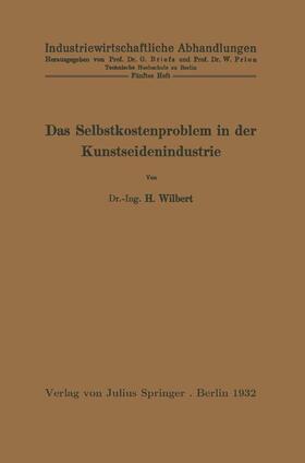 Wilbert / Prion | Das Selbstkostenproblem in der Kunstseidenindustrie | Buch | 978-3-642-89125-0 | sack.de