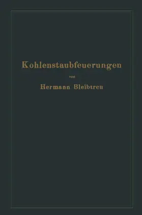 Bleibtreu / Reichskohlenrat |  Kohlenstaubfeuerungen | Buch |  Sack Fachmedien