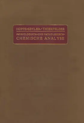 Hoppe-Seyler / Thierfelder / Brigl |  Handbuch der Physiologisch- und Pathologisch-Chemischen Analyse für Ärzte und Studierende | Buch |  Sack Fachmedien