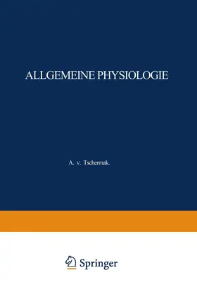 Tschermak | Allgemeine Physiologie | Buch | 978-3-642-89136-6 | www.sack.de