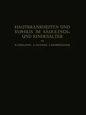 Finkelstein / Halberstaedter / Galewsky |  Hautkrankheiten und Syphilis im Säuglings? und Kindesalter | Buch |  Sack Fachmedien