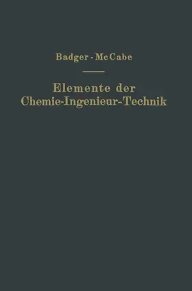 Badger / McCabe / Kutzner | Elemente der Chemie-Ingenieur-Technik | Buch | 978-3-642-89241-7 | www.sack.de
