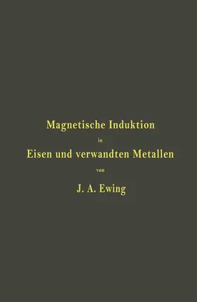 Ewing / Holborn / Lindeck |  Magnetische Induktion in Eisen und verwandten Metallen | Buch |  Sack Fachmedien