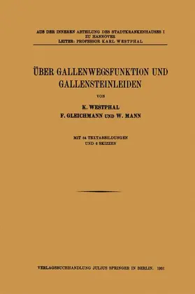 Westphal / Mann / Gleichmann |  Über Gallenwegsfunktion und Gallensteinleiden | Buch |  Sack Fachmedien