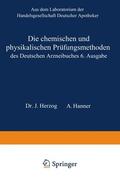 Hanner / Herzog |  Die chemischen und physikalischen Prüfungsmethoden des Deutschen Arzneibuches 6. Ausgabe | Buch |  Sack Fachmedien