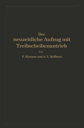 Hymans / Hellborn |  Der neuzeitliche Aufzug mit Treibscheibenantrieb | Buch |  Sack Fachmedien