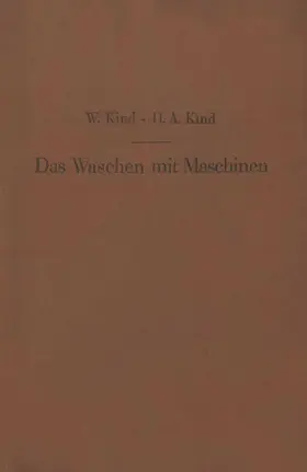 Kind | Das Waschen mit Maschinen in gewerblichen Wäschereibetrieben, in Hotels, Krankenhäusern und anderen öffentlichen und privaten Anstalten | Buch | 978-3-642-89344-5 | www.sack.de