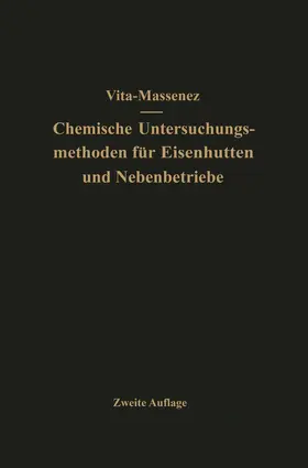 Vita / Massenez |  Vita-Massenez Chemische Untersuchungsmethoden für Eisenhütten und Nebenbetriebe | Buch |  Sack Fachmedien