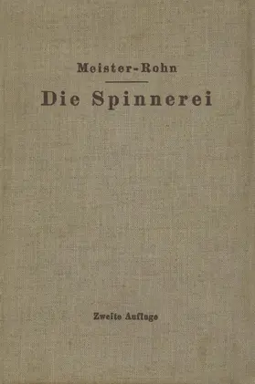 Meister / Rohn |  Die Spinnerei in technologischer Darstellung | Buch |  Sack Fachmedien