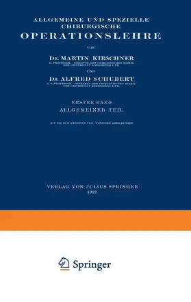 Kirschner / Schubert |  Allgemeine und Spezielle Chirurgische Operationslehre | Buch |  Sack Fachmedien