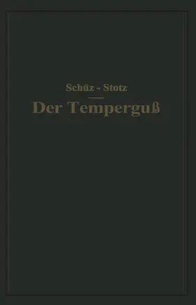 Schüz / Stotz | Der Temperguß | Buch | 978-3-642-89463-3 | www.sack.de