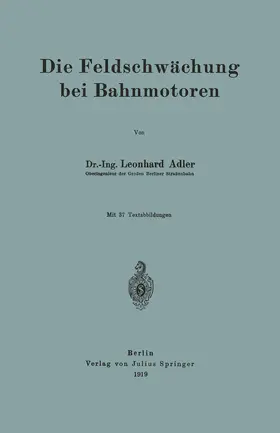 Adler |  Die Feldschwächung bei Bahnmotoren | Buch |  Sack Fachmedien